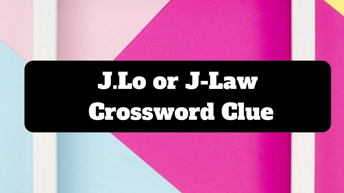 J.Lo or J-Law NYT Crossword Clue Answer on July 14, 2024