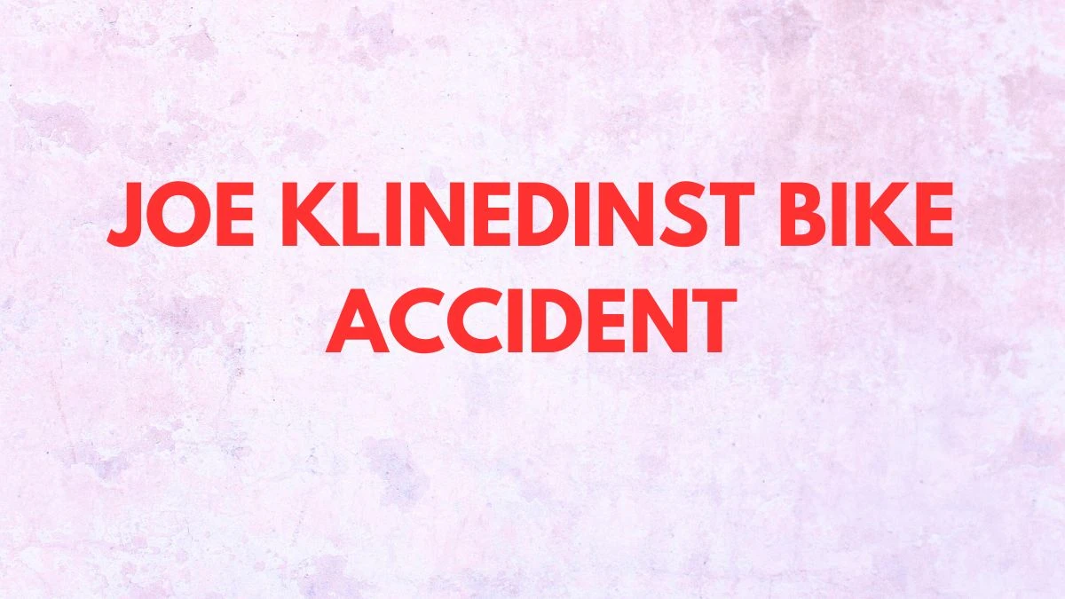 Joe Klinedinst Bike Accident, What Happened to Joe Klinedinst?