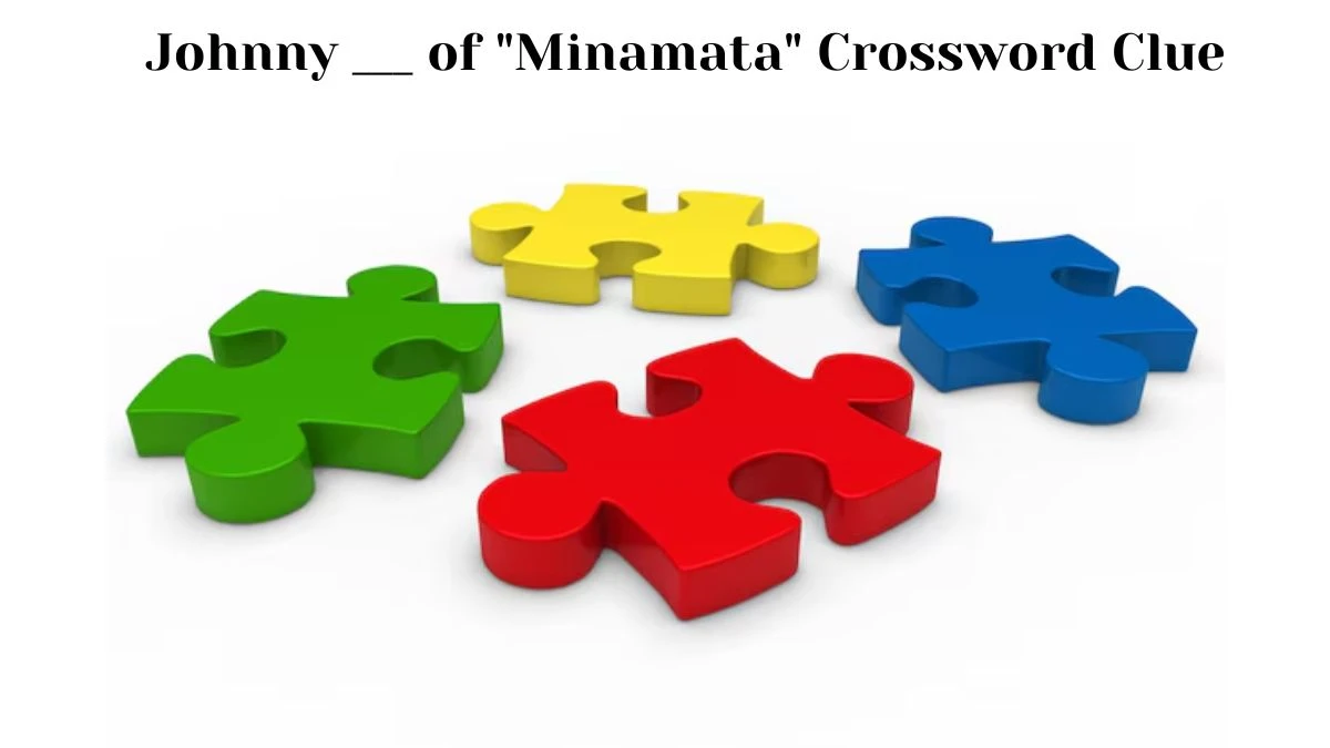 Johnny ___ of Minamata Daily Themed Crossword Clue Puzzle Answer from July 12, 2024