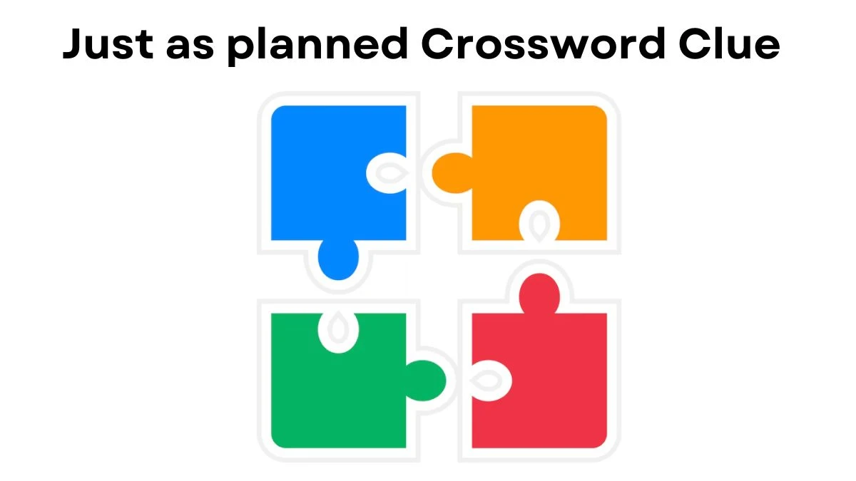 USA Today Just as planned Crossword Clue Puzzle Answer from July 30, 2024