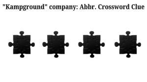 Kampground company: Abbr. Daily Commuter Crossword Clue Puzzle Answer from July 05, 2024