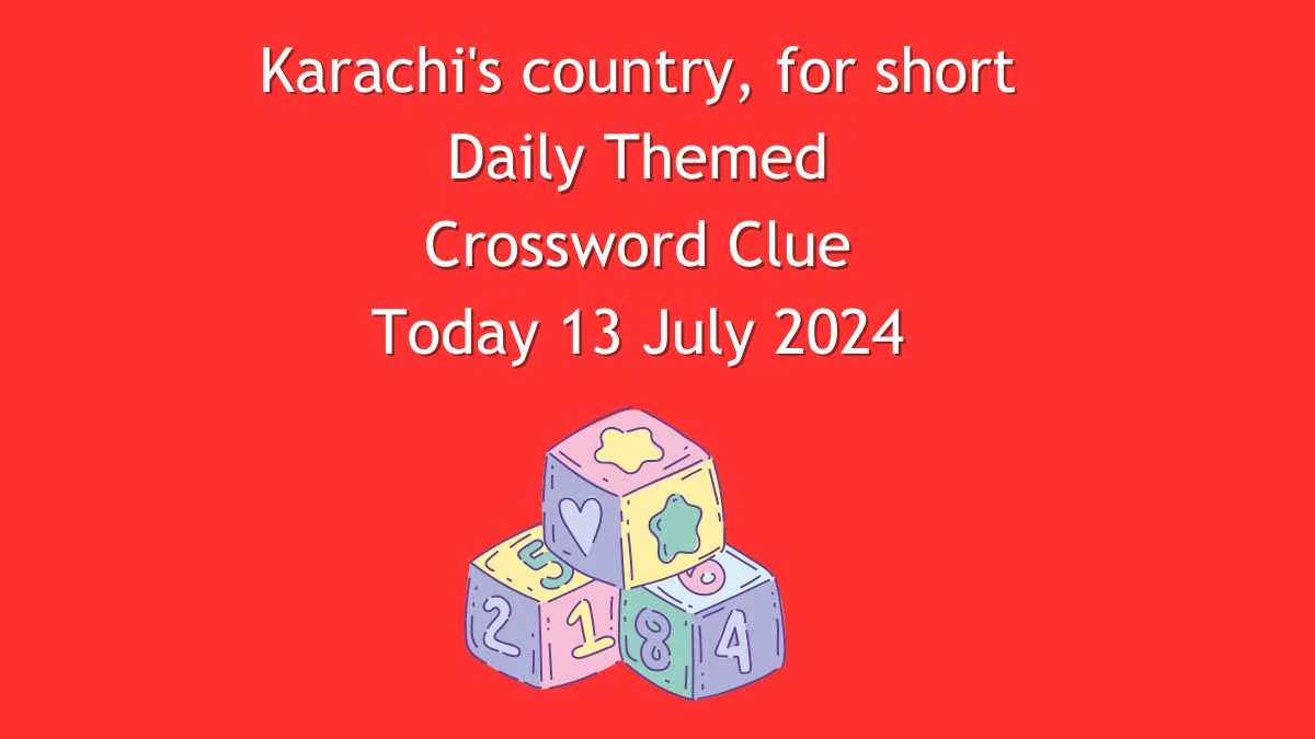 Karachi's country, for short Daily Themed Crossword Clue Answers on July 13, 2024