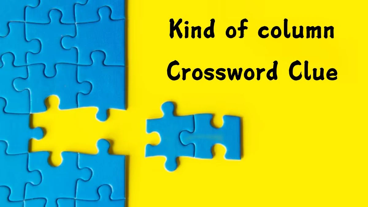 Kind of column Crossword Clue NYT 6 Letters Answer