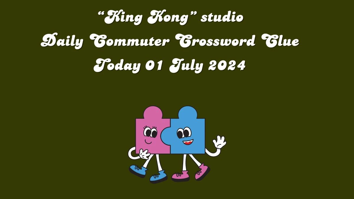 “King Kong” studio Daily Commuter Crossword Clue Puzzle Answer from July 01, 2024