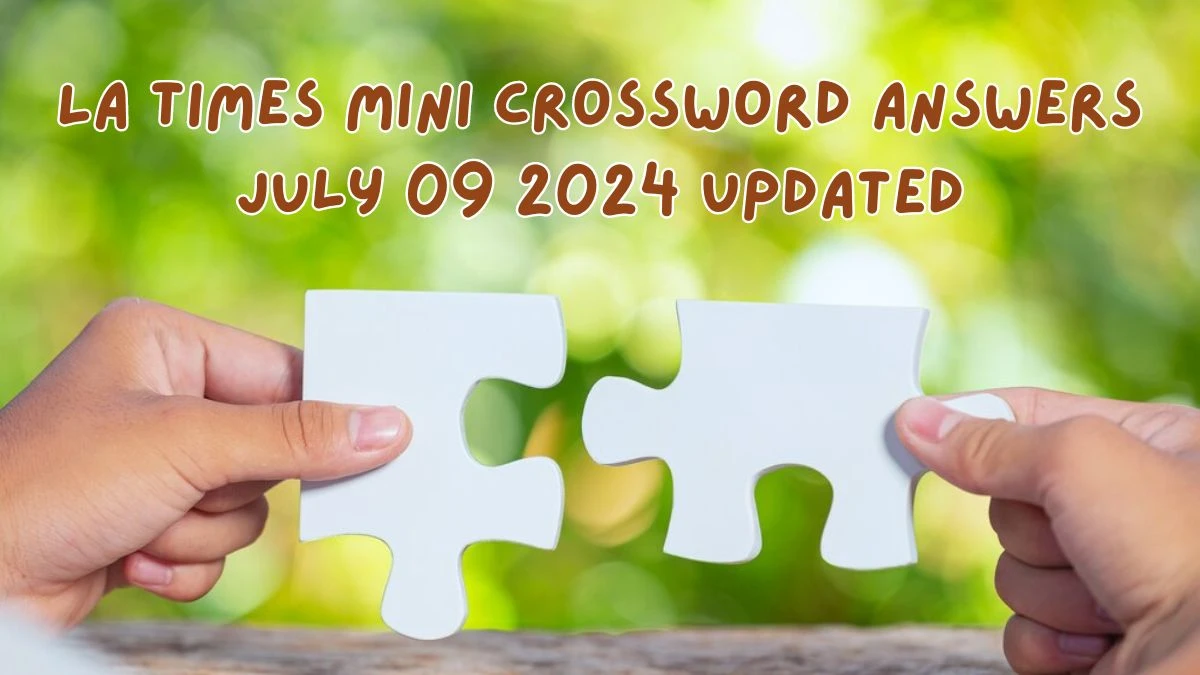 LA Times Mini Crossword Answers July 09 2024 Updated