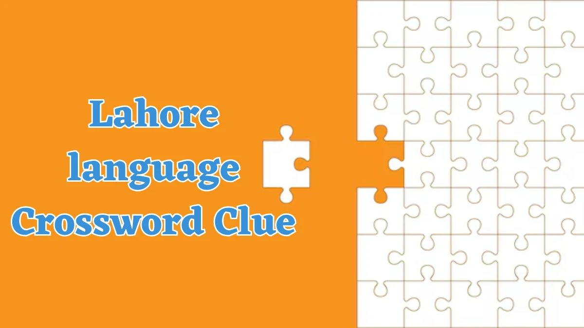 Lahore language Crossword Clue Puzzle Answer from July 29, 2024