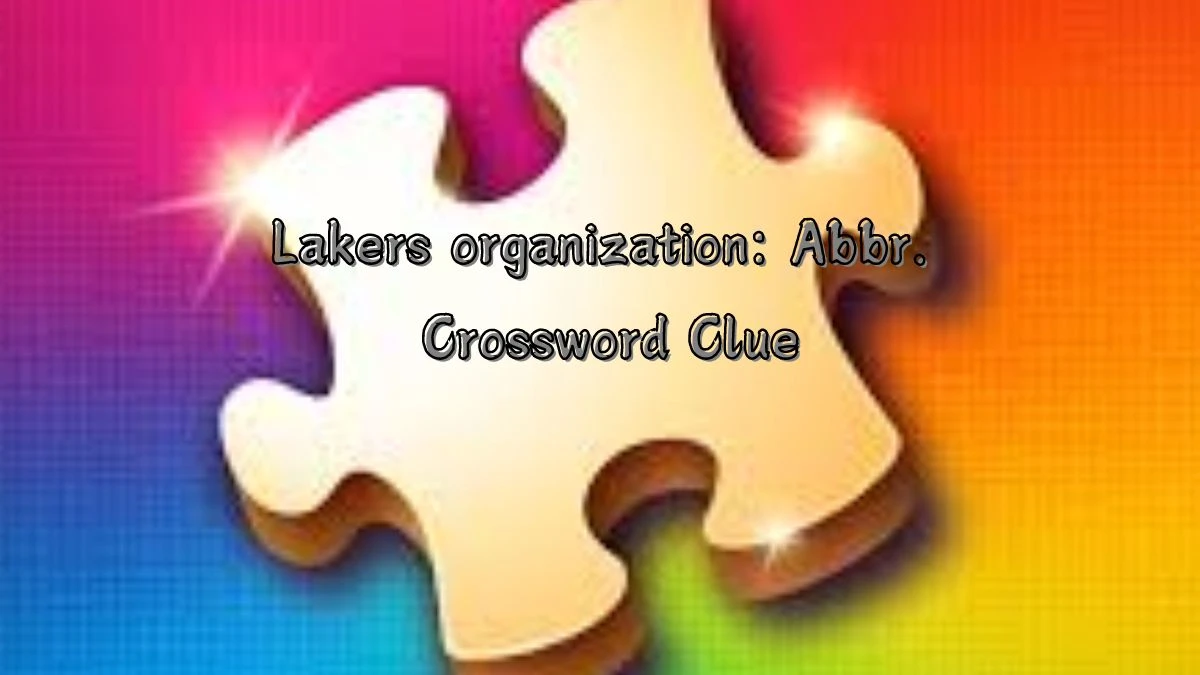 Lakers organization: Abbr. Daily Themed Crossword Clue Puzzle Answer from July 14, 2024