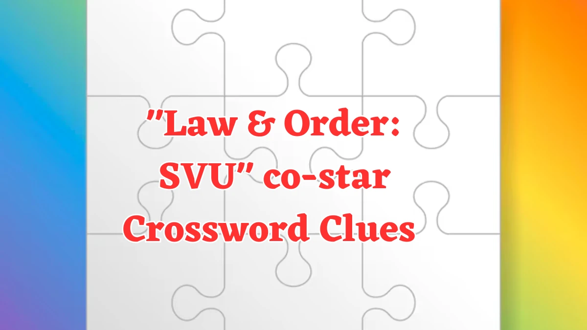 LA Times Law & Order: SVU co-star Crossword Clue from July 22, 2024