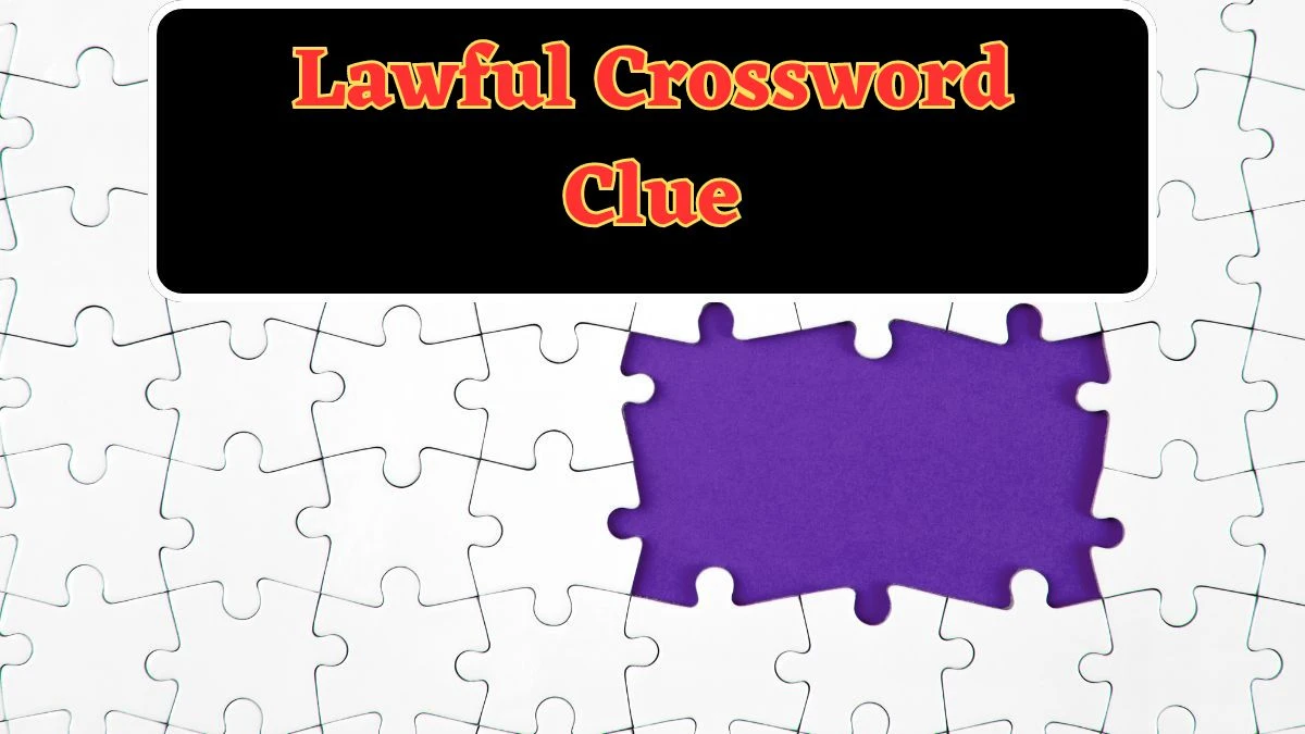 Lawful Irish Daily Mail Quick Crossword Clue Puzzle Answer from July 03, 2024