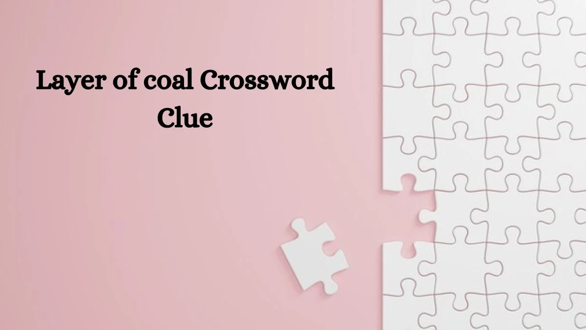 NYT Layer of coal Crossword Clue Puzzle Answer from July 23, 2024