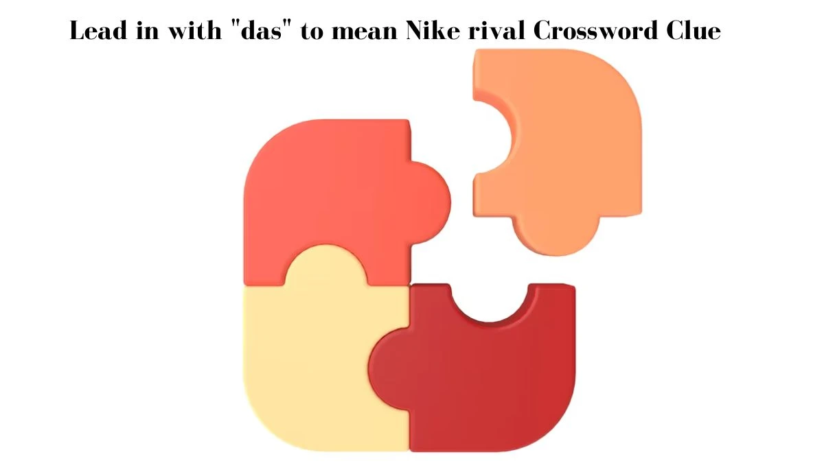 Lead in with das to mean Nike rival Daily Themed Crossword Clue Puzzle Answer from July 27, 2024