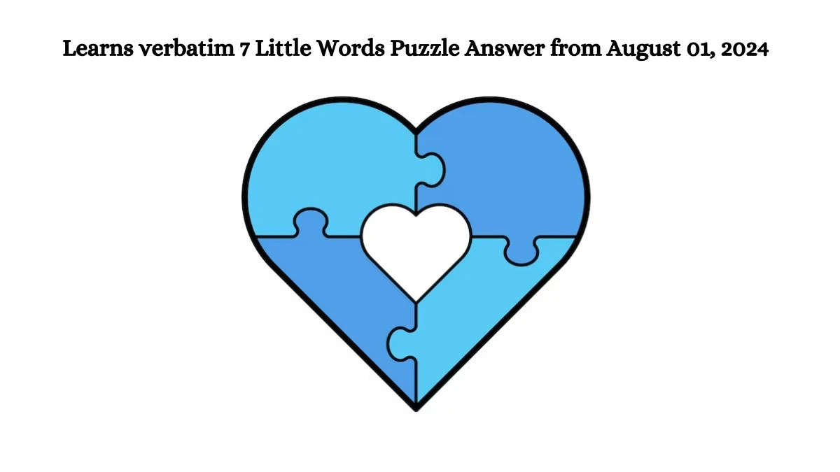 Learns verbatim 7 Little Words Puzzle Answer from August 01, 2024