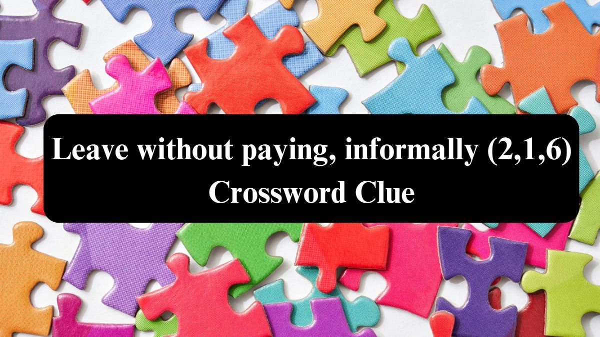 Leave without paying, informally (2,1,6) Crossword Clue Answers on July 29, 2024