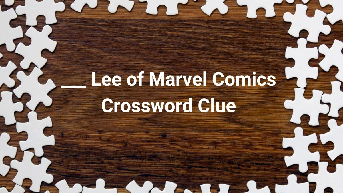 Lee of Marvel Comics Daily Themed Crossword Clue Puzzle Answer from