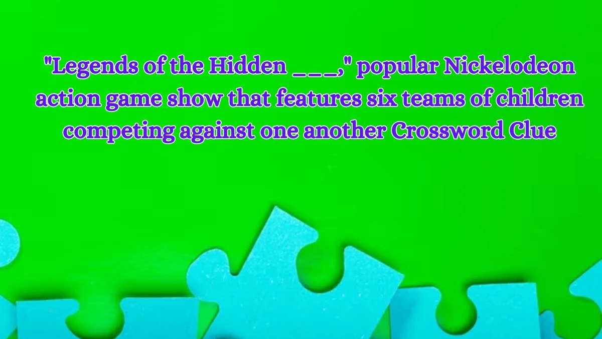 Legends of the Hidden ___, popular Nickelodeon action game show that features six teams of children competing against one another Daily Themed Crossword Clue Puzzle Answer from July 10, 2024