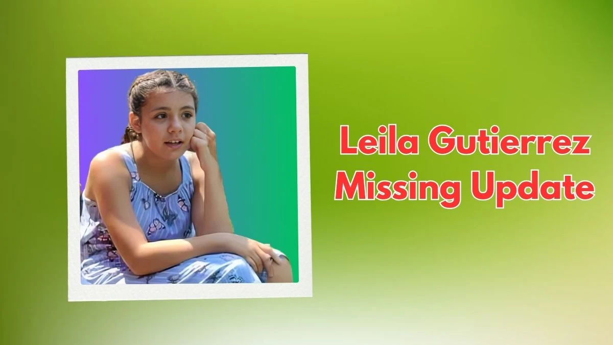 Leila Gutierrez Missing Update What Happened to Leila Gutierrez? Has Leila Gutierrez Been Found?