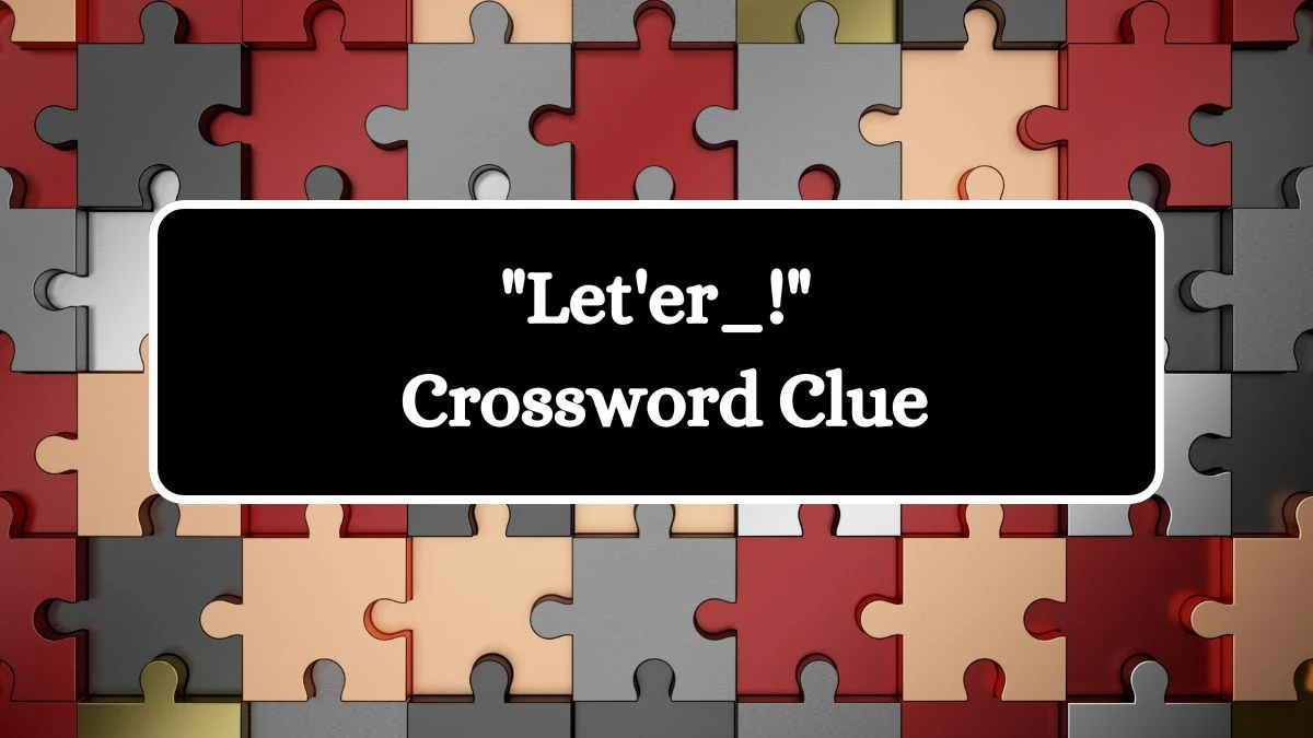 USA Today Let'er_! Crossword Clue Puzzle Answer from July 15, 2024 - News