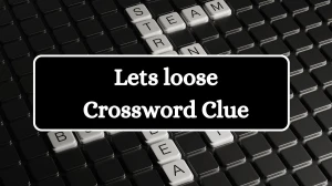 Lets loose Crossword Clue Universal Puzzle Answer from July 11, 2024