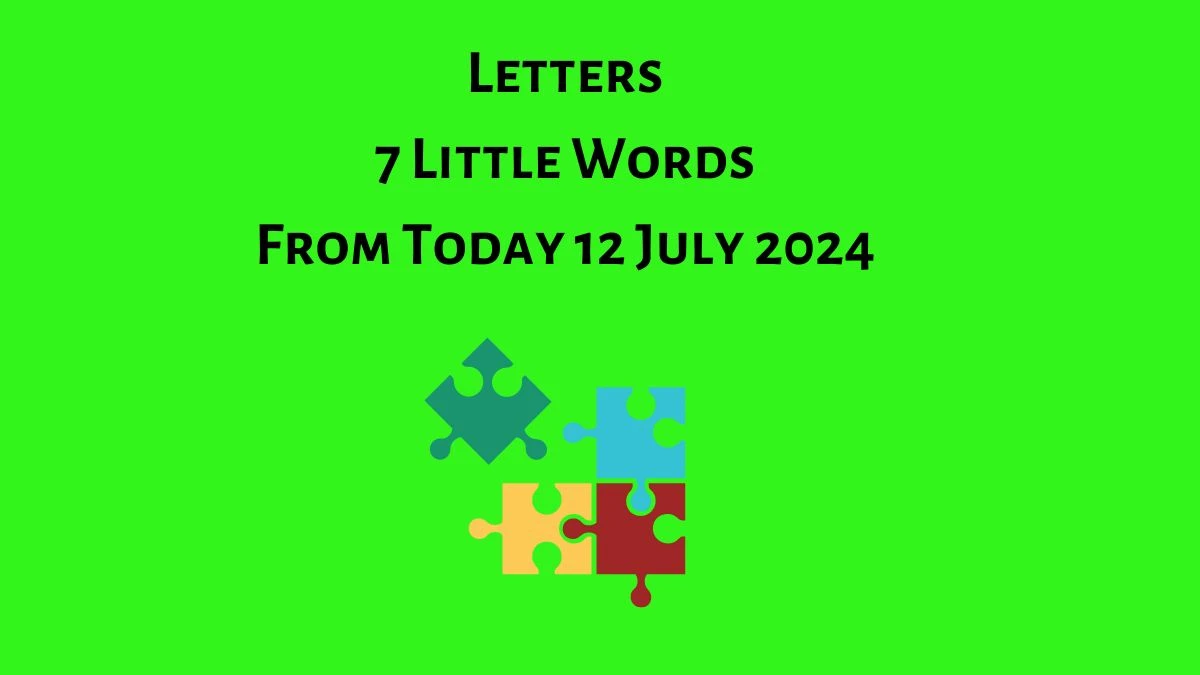 Letters 7 Little Words Puzzle Answer from July 12, 2024