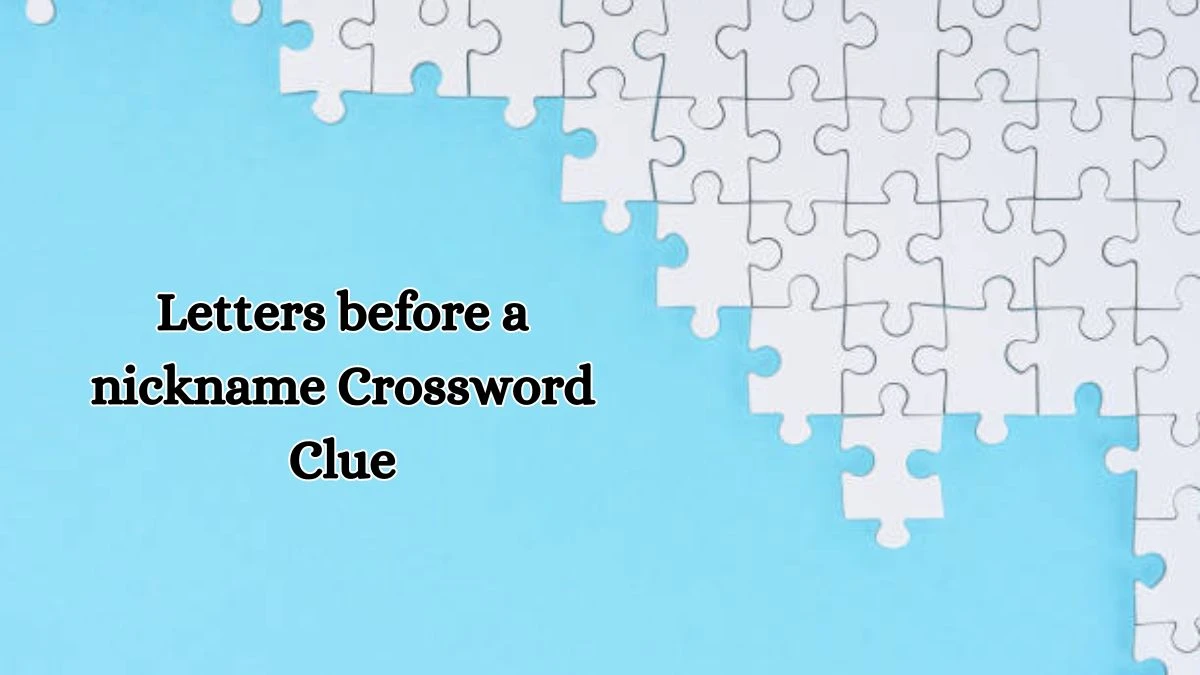 Daily Themed Letters before a nickname Crossword Clue Puzzle Answer from July 13, 2024