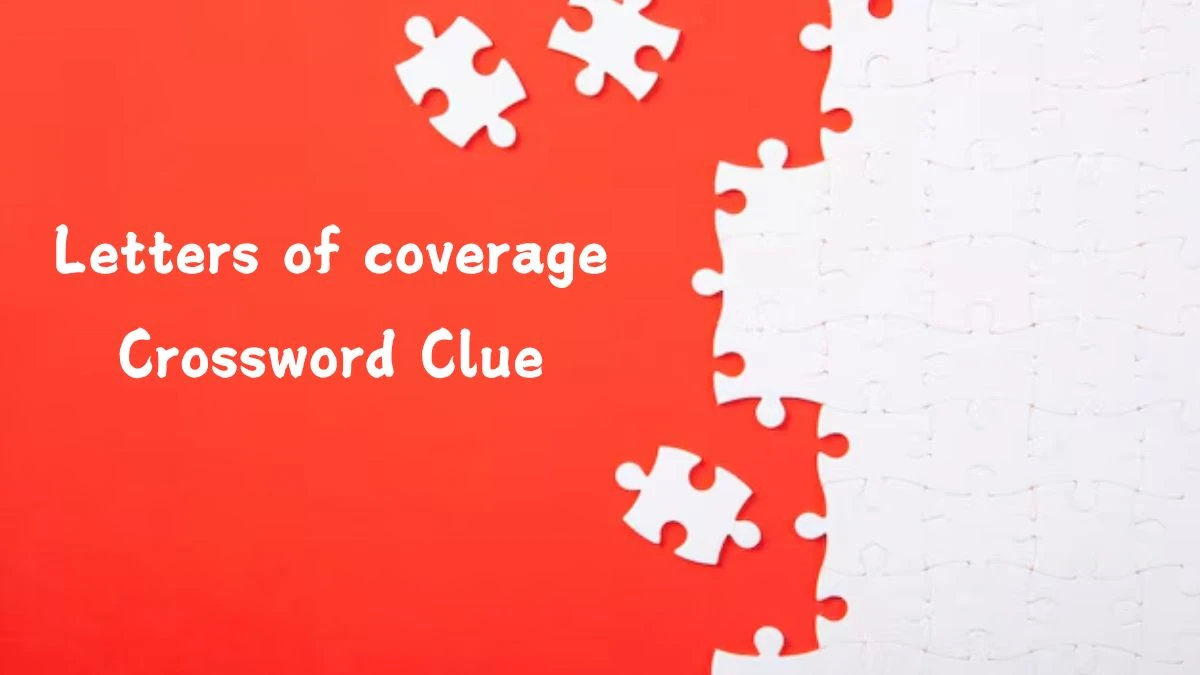 Letters of coverage NYT Crossword Clue Puzzle Answer on July 26, 2024