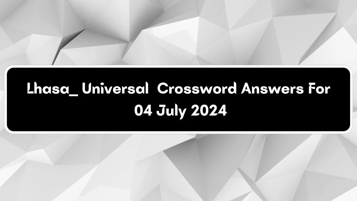 Lhasa ___ Universal Crossword Clue Puzzle Answer from July 04, 2024