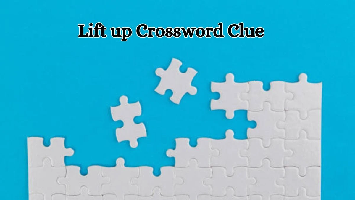 Lift up Daily Commuter Crossword Clue Puzzle Answer from July 13, 2024