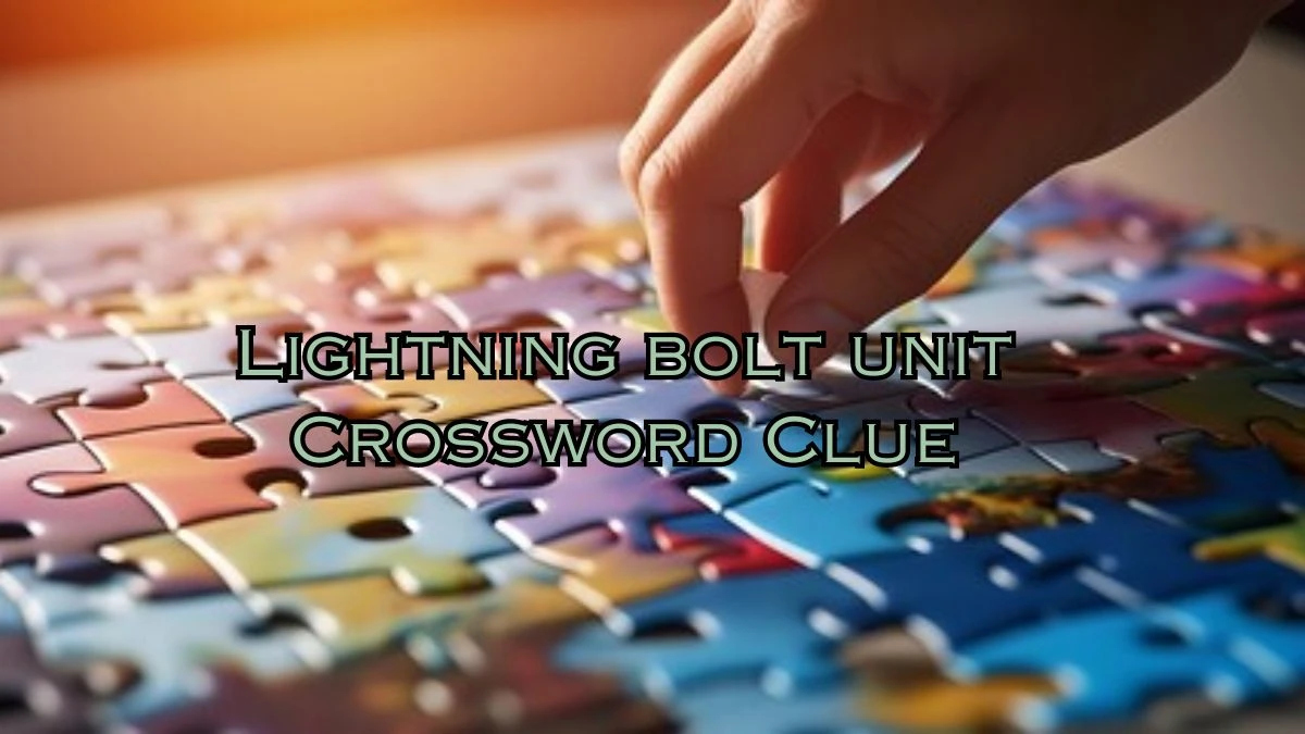 Lightning bolt unit Daily Themed Crossword Clue Puzzle Answer from July 13, 2024