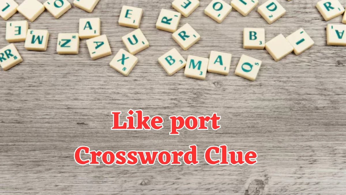 NYT Like port Crossword Clue Puzzle Answer from July 26, 2024