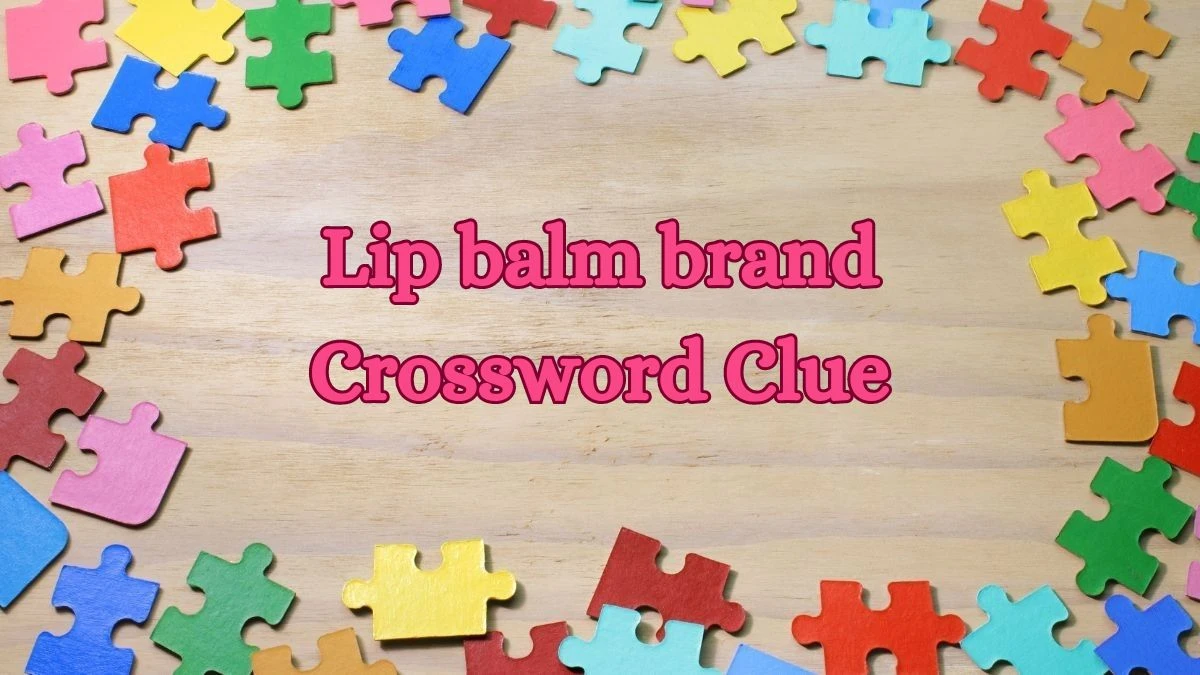 Lip balm brand Daily Commuter Crossword Clue Puzzle Answer from July 02, 2024