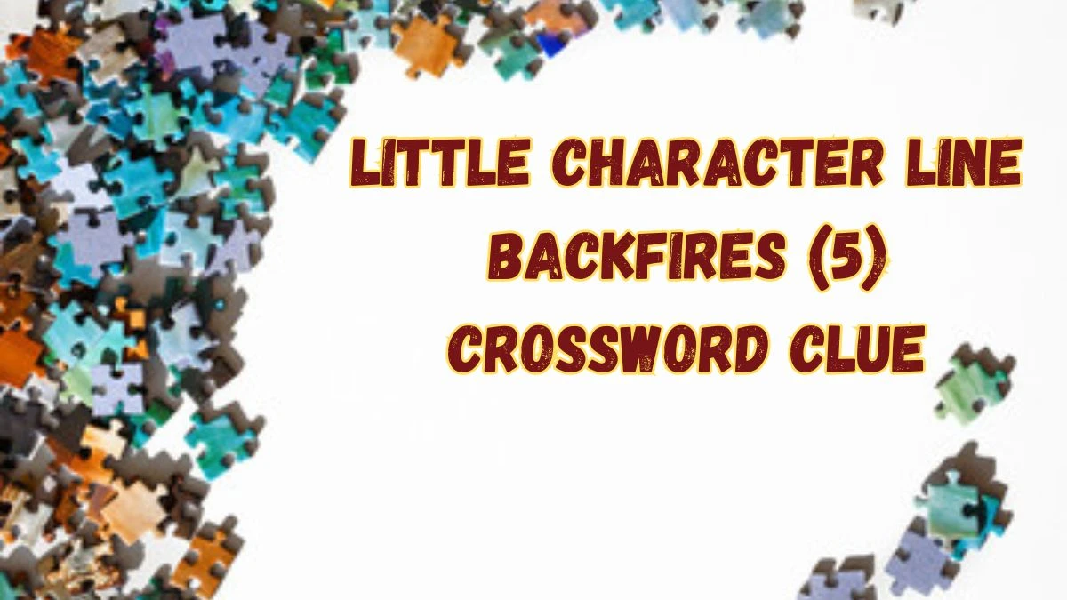 Little character line backfires (5) Crossword Clue Puzzle Answer from July 16, 2024