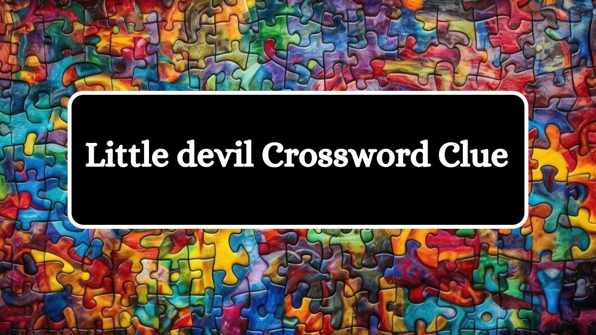 LA Times Little devil Crossword Clue Puzzle Answer from July 15, 2024