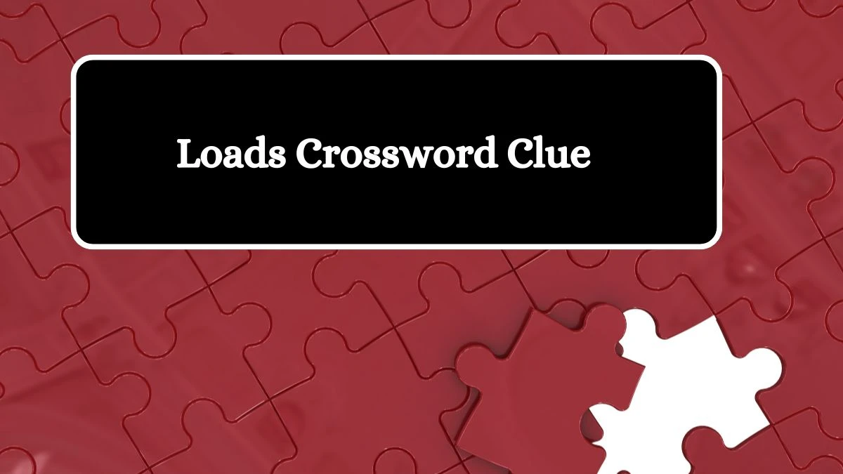 Loads Universal Crossword Clue Puzzle Answer from July 18, 2024