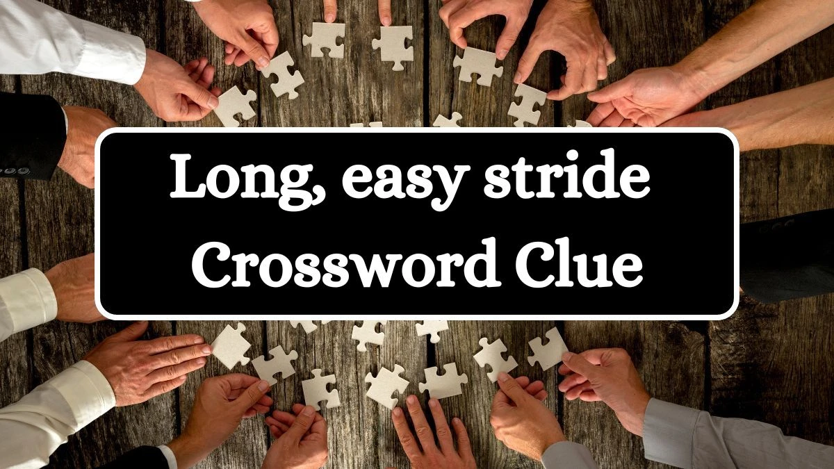 NYT Long, easy stride Crossword Clue Puzzle Answer from July 10, 2024