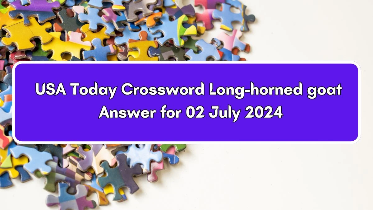 USA Today Long-horned goat Crossword Clue Puzzle Answer from July 02, 2024