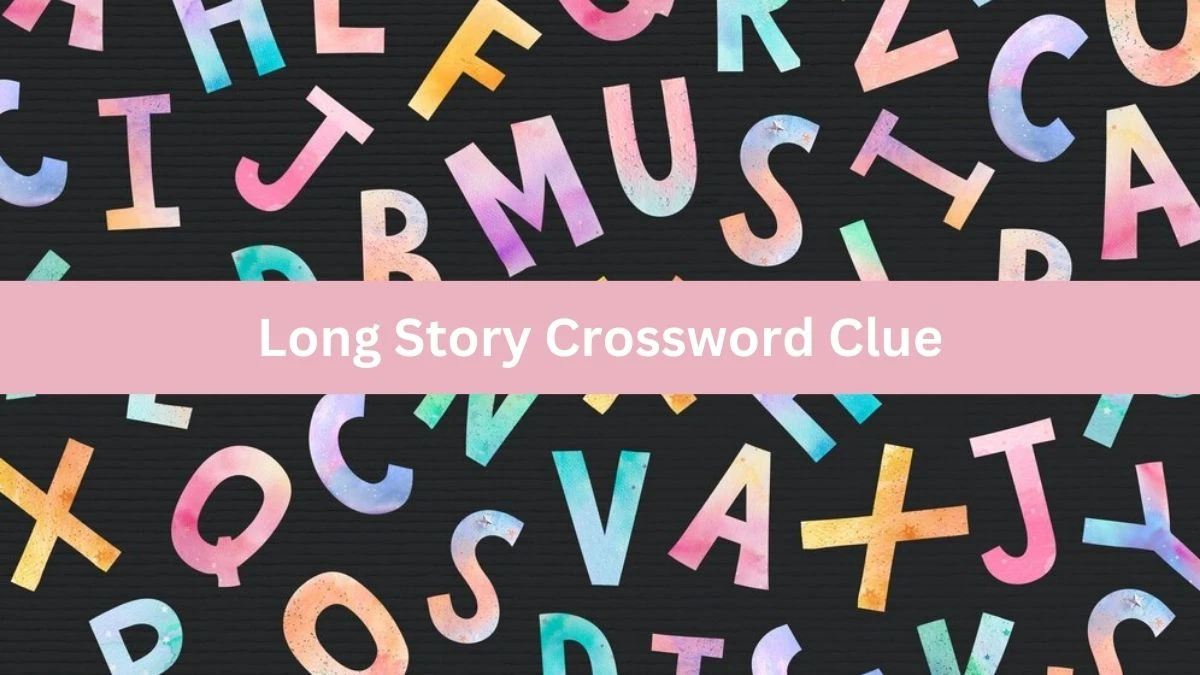 Long Story Crossword Clue 4 Letters Puzzle Answer from July 10, 2024