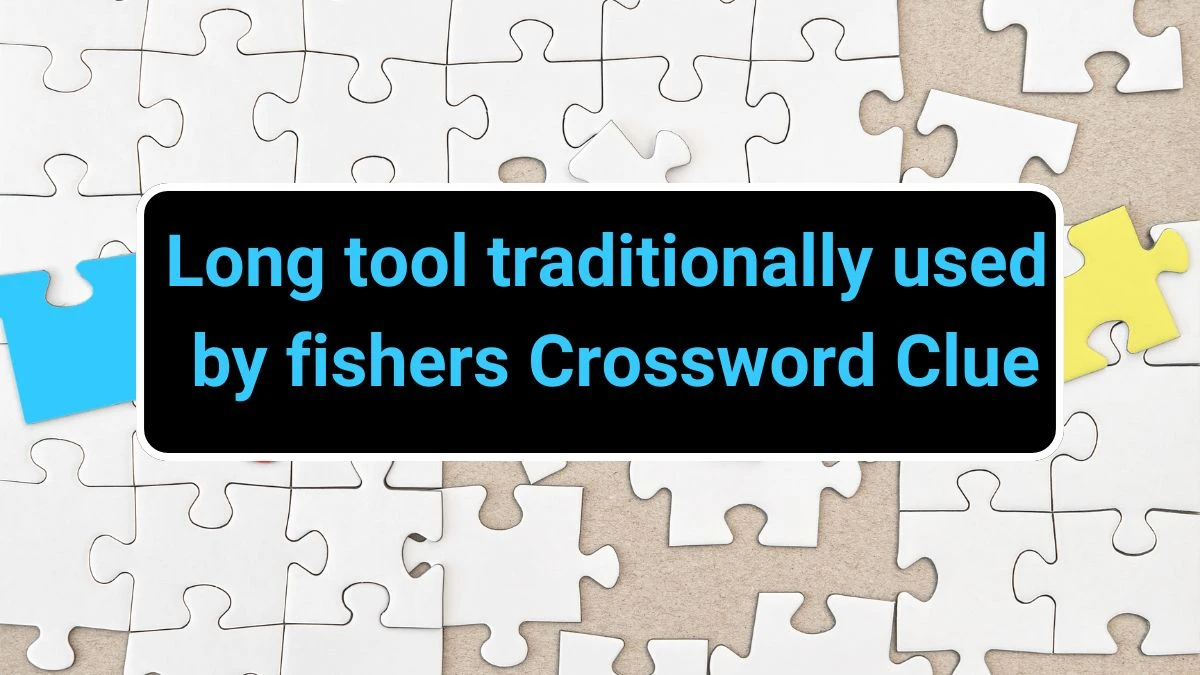 USA Today Long tool traditionally used by fishers Crossword Clue Puzzle Answer from July 01, 2024