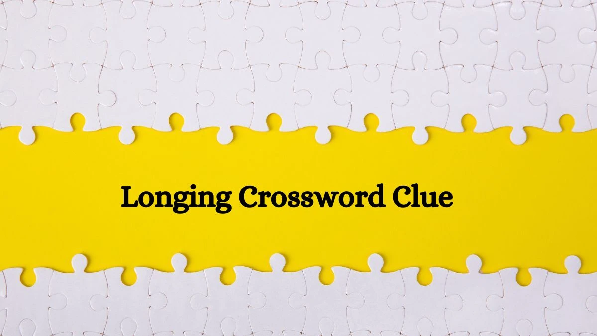 USA Today Longing Crossword Clue Puzzle Answer from July 31, 2024