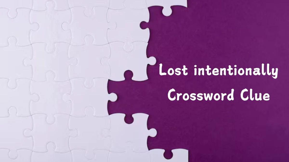 Lost intentionally NYT Crossword Clue Puzzle Answer on July 26, 2024