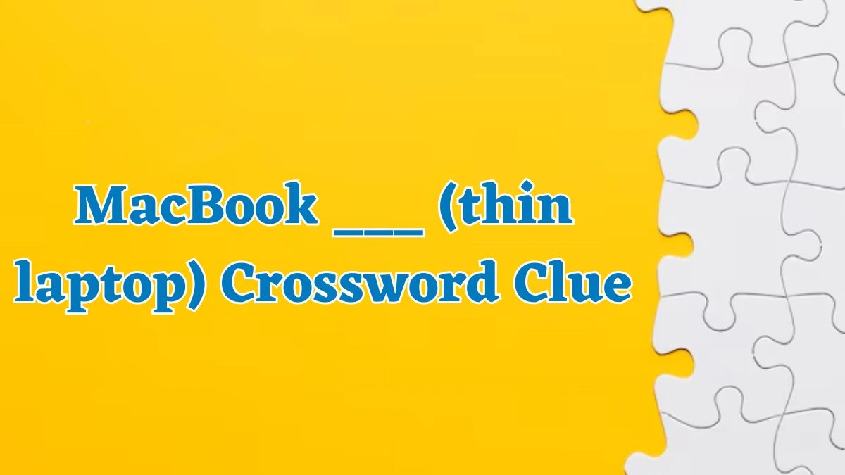 Universal MacBook ___ (thin laptop) Crossword Clue Puzzle Answer from July 20, 2024