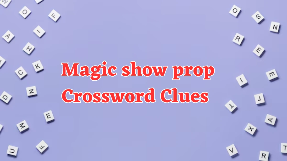 Universal Magic show prop Crossword Clue Puzzle Answer from July 22, 2024