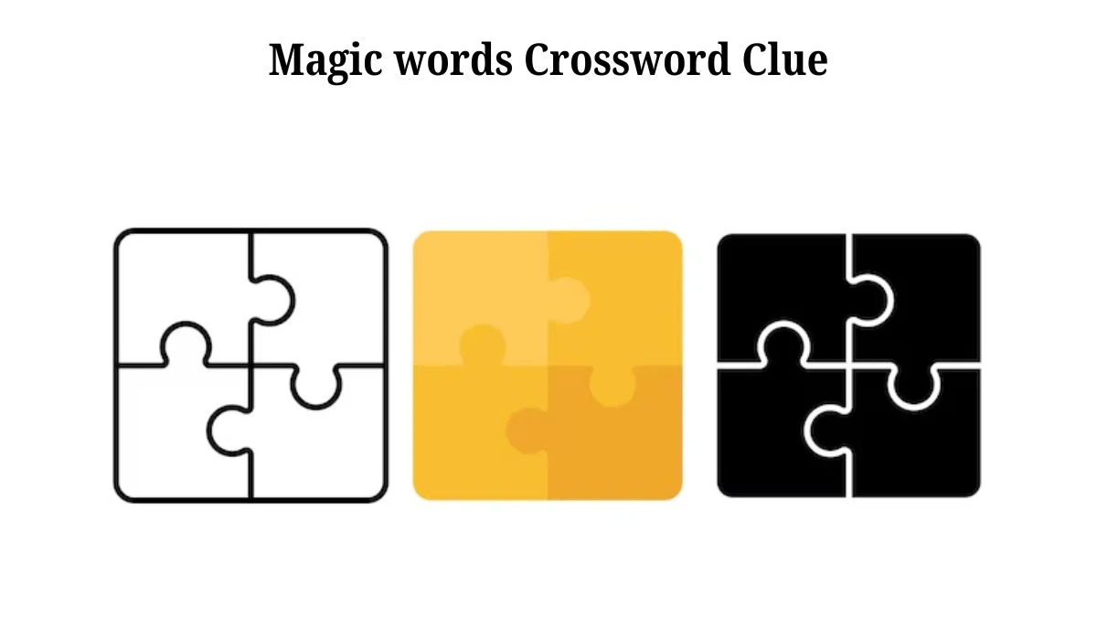 NYT Magic words Crossword Clue Puzzle Answer from July 20, 2024