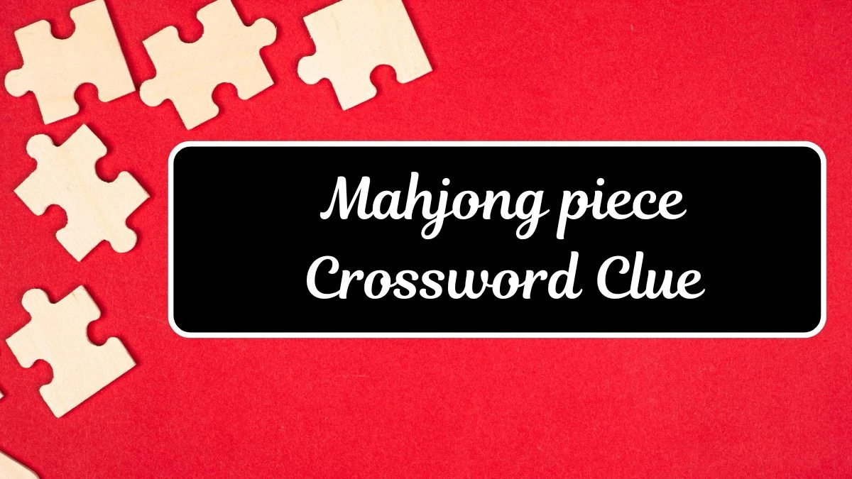 Daily Themed Mahjong piece Crossword Clue Puzzle Answer from July 17, 2024