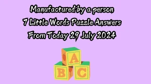 Manufactured by a person 7 Little Words Puzzle Answer from July 29, 2024