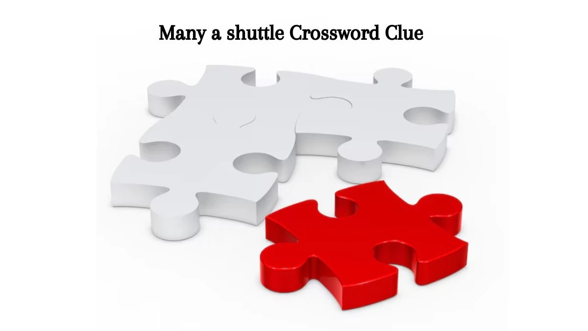 LA Times Many a shuttle Crossword Puzzle Answer from July 18, 2024