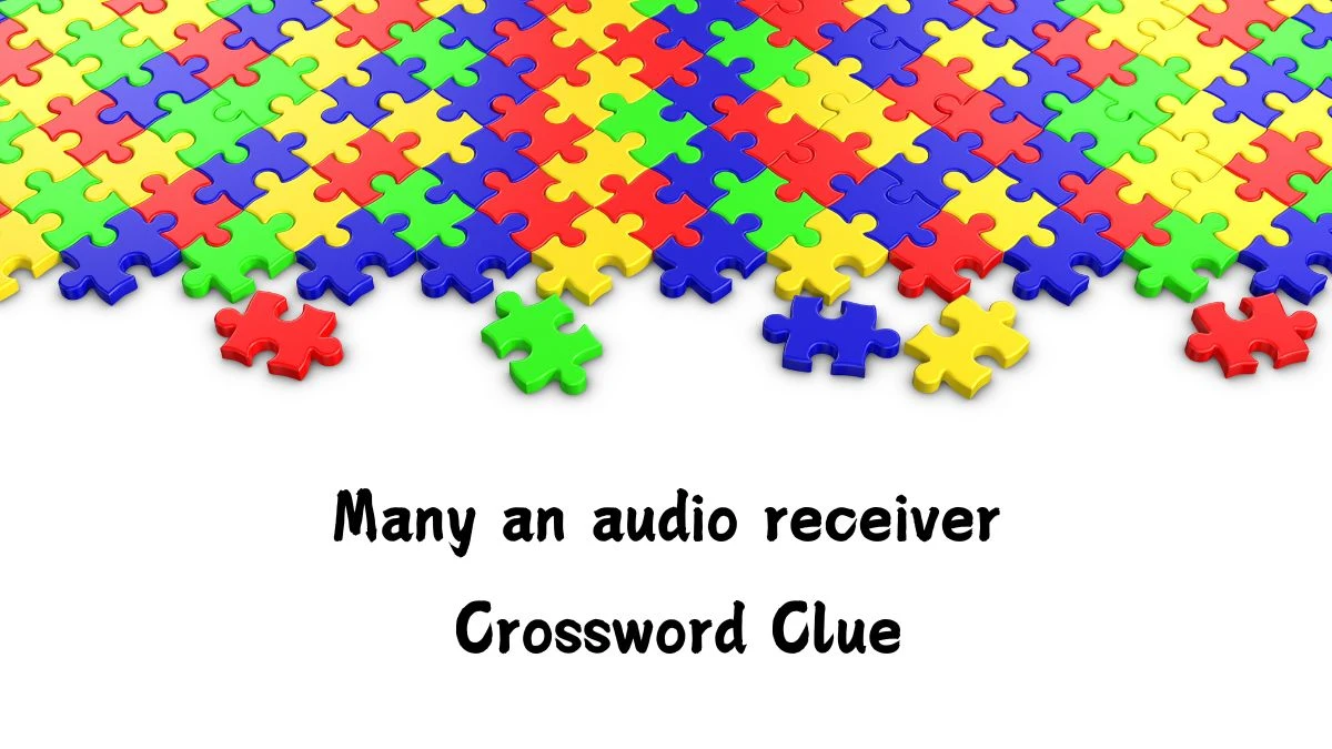 LA Times Many an audio receiver Crossword Puzzle Answer from July 14, 2024