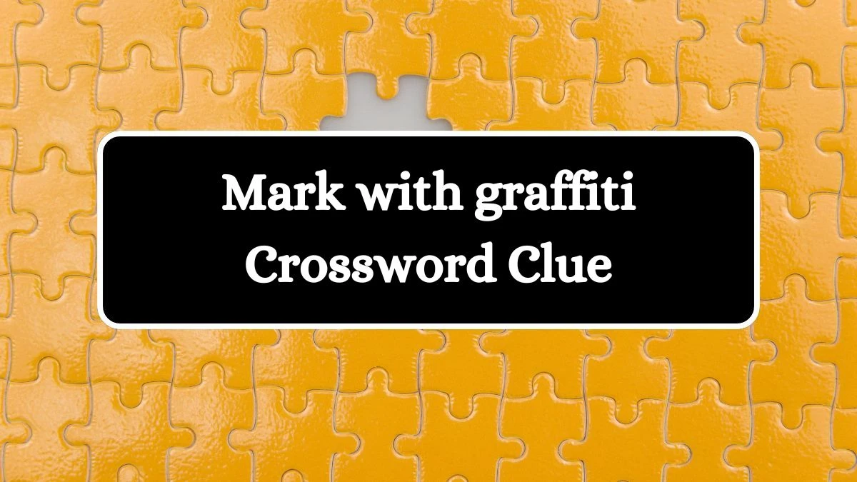 Universal Mark with graffiti Crossword Clue Puzzle Answer from July 09, 2024