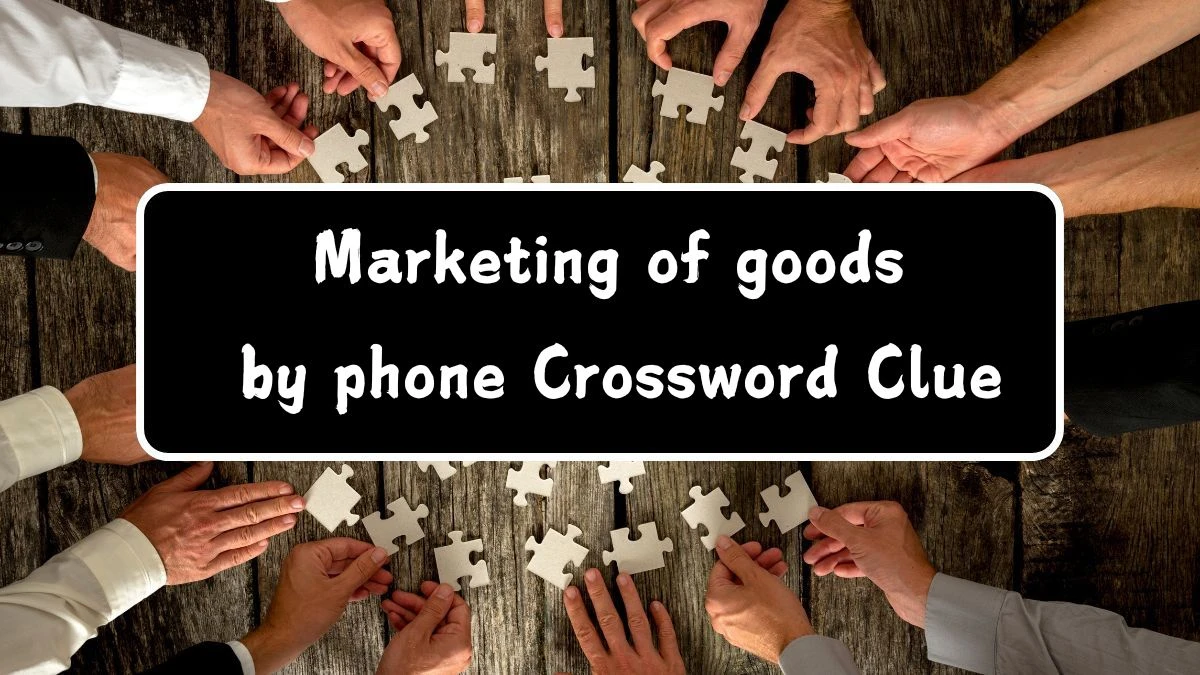 Marketing of goods by phone Irish Daily Mail Quick Crossword Clue Puzzle Answer from July 29, 2024