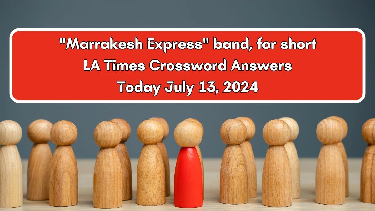 Marrakesh Express band, for short LA Times Crossword Clue Puzzle Answer from July 13, 2024