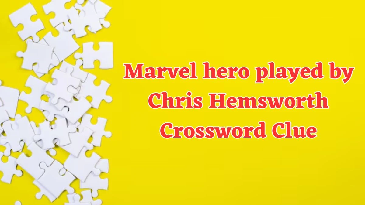 Marvel hero played by Chris Hemsworth Crossword Clue Puzzle Answer from July 29, 2024